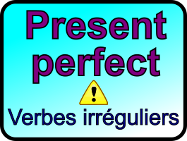 Le present perfect des verbes irréguliers
