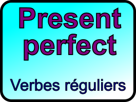 Le present perfect des verbes réguliers