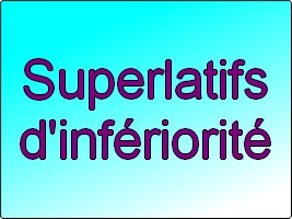 Superlatif d'infériorité